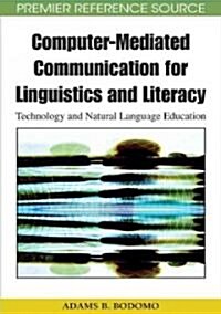 Computer-Mediated Communication for Linguistics and Literacy: Technology and Natural Language Education (Hardcover)