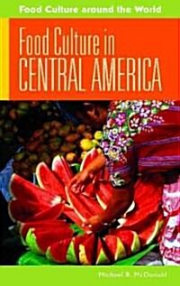 Food Culture in Central America (Hardcover)
