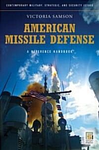 American Missile Defense: A Guide to the Issues (Hardcover)