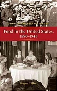 Food in the United States, 1890-1945 (Hardcover)