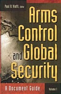 Arms Control and Global Security [2 Volumes]: A Document Guide (Hardcover)