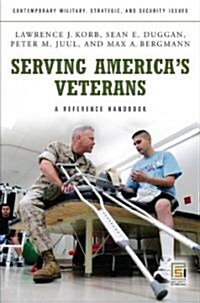Serving Americas Veterans: A Reference Handbook (Hardcover)