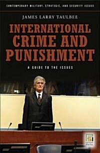 International Crime and Punishment: A Guide to the Issues (Hardcover)