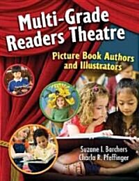 Multi-Grade Readers Theatre: Picture Book Authors and Illustrators (Paperback)
