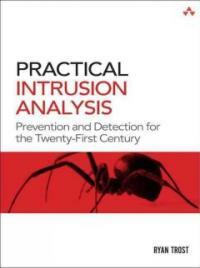 Practical intrusion analysis : prevention and detection for the twenty-first century