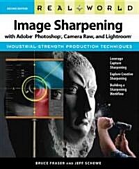 [중고] Real World Image Sharpening with Adobe Photoshop, Camera Raw, and Lightroom (Paperback, 2)