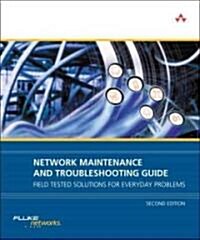 Network Maintenance and Troubleshooting Guide: Field-Tested Solutions for Everyday Problems (Paperback, 2)