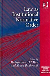 Law As Institutional Normative Order (Hardcover)