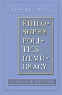 Philosophy, politics, democracy : selected essays