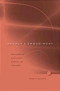 Agency and Embodiment: Performing Gestures/Producing Culture (Hardcover)