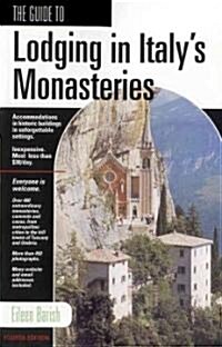 The Guide to Lodging in Italys Monasteries (Paperback, 4th)
