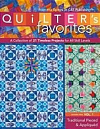 Quilters Favorites: A Collection of 21 Timeless Projects for All Skill Levels: Editors Pick Vol. 1: Traditional Pieced & Appliqued (Paperback)