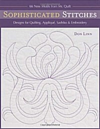 Sophisticated Stitches: Designs for Quilting, Applique, Sashiko & Embroidery (Paperback)