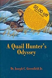 A Quail Hunters Odyssey (Hardcover)