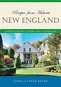 Recipes from Historic New England: A Restaurant Guide and Cookbook (Hardcover)