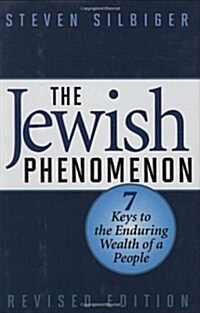 The Jewish Phenomenon: Seven Keys to the Enduring Wealth of a People (Hardcover, Revised)