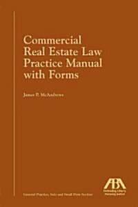 Commercial Real Estate Law Practice Manual with Forms [With CDROM] (Paperback, 2)