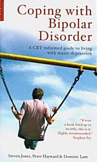 Coping with Bipolar Disorder : A CBT-Informed Guide to Living with Manic Depression (Paperback, 2 Revised edition)