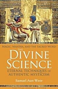 The Divine Science: Prayers and Mantras for Protection and Awakening (Paperback)