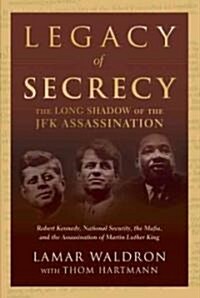 Legacy of Secrecy: The Long Shadow of the JFK Assassination (Paperback)