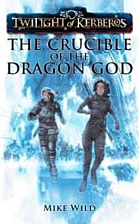 The Crucible of the Dragon God (Paperback)