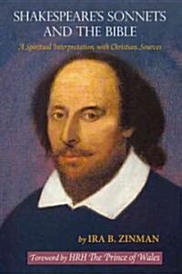 Shakespeares Sonnets and the Bible: A Spiritual Interpretation with Christian Sources (Paperback)