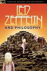 Led Zeppelin and Philosophy: All Will Be Revealed (Paperback)