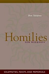 Homilies for Weekdays: Solemnities, Feasts, and Memorials (Paperback)