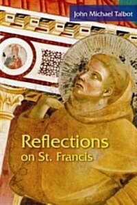 Reflections on St. Francis (Paperback)