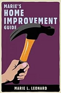 Maries Home Improvement Guide (Paperback)