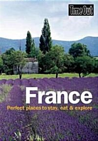 Time Out France: Perfect Places to Stay, Eat & Explore (Paperback)