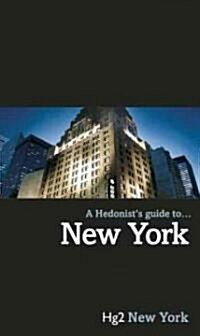 Hg2: A Hedonists Guide to New York (Paperback, 2 Rev ed)