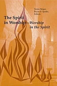 The Spirit in Worship-Worship in the Spirit (Paperback)