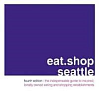 Eat.Shop Seattle (Paperback)