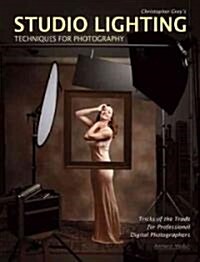 Christopher Greys Studio Lighting Techniques for Photography (Paperback)