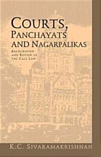 Courts, Panchayats and Nagarpalikas: Background and Review of the Case Law (Hardcover)