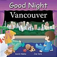 Good Night Vancouver (Board Books)