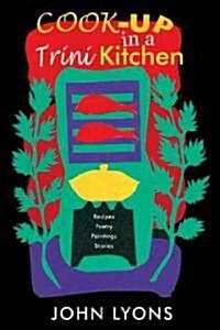 Cook-Up in a Trini Kitchen (Paperback)