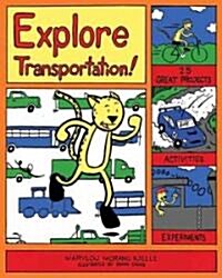 Explore Transportation! (Paperback, Original)