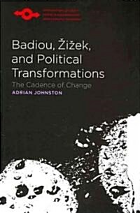 Badiou, Zizek, and Political Transformations: The Cadence of Change (Paperback)