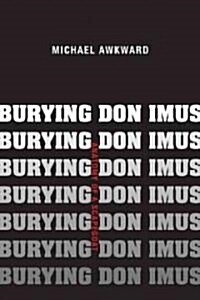 Burying Don Imus: Anatomy of a Scapegoat (Hardcover)