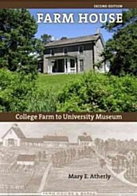 Farm House: College Farm to University Museum (Paperback, 2)