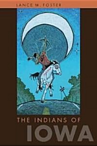 The Indians of Iowa (Paperback)