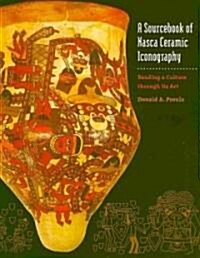 A Sourcebook of Nasca Ceramic Iconography: Reading a Culture Through Its Art (Paperback)