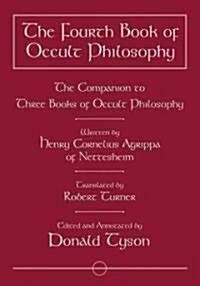 The Fourth Book of Occult Philosophy: The Companion to Three Books of Occult Philosophy (Paperback)