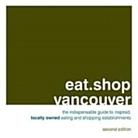 Eat.Shop Vancouver (Paperback, 2nd)