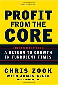 Profit from the Core: A Return to Growth in Turbulent Times (Hardcover, Updated)