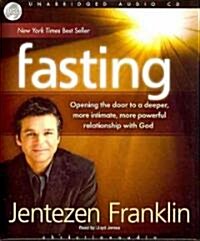 Fasting: Opening the Door to a Deeper, More Intimate, More Powerful Relationship with God (Audio CD)