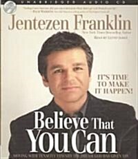 Believe That You Can: Moving with Tenacity Toward the Dream God Has Given You (Audio CD)
