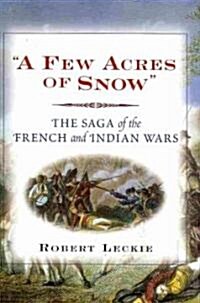 Few Acres of Snow (Hardcover)
